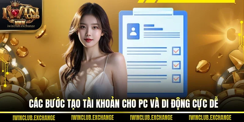 Các bước tạo tài khoản cho PC và di động cực dễ