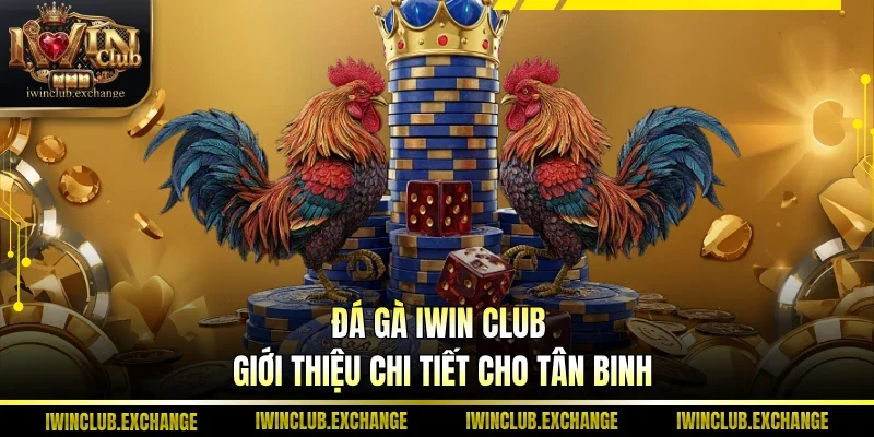 Đá Gà IWIN Club