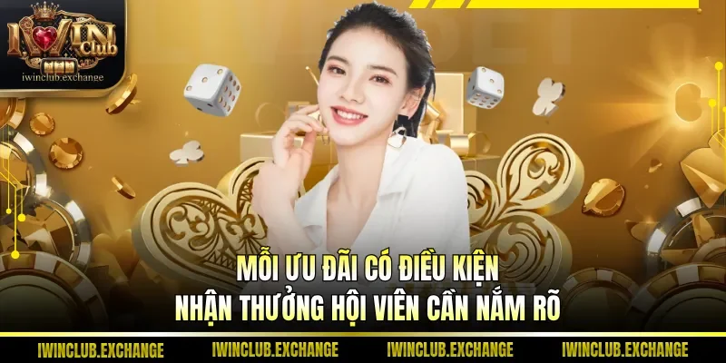 Mỗi ưu đãi có điều kiện nhận thưởng hội viên cần nắm rõ