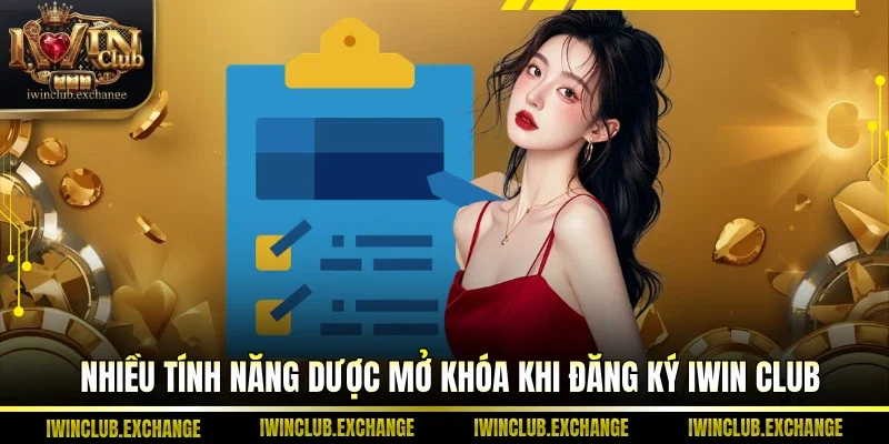 Nhiều tính năng dược mở khóa khi đăng ký IWIN Club